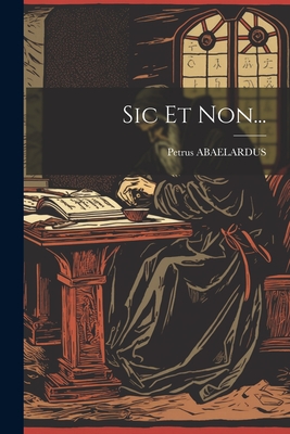 Sic Et Non... - Petrus Abaelardus