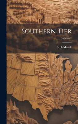 Southern Tier; Volume 2 - Arch Merrill