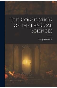 Coperta cărții 'The Connection of the Physical Sciences - Mary Somerville'