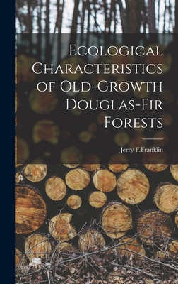Coperta cărții 'Ecological Characteristics of Old-Growth Douglas-Fir Forests - Jerry F. Franklin'