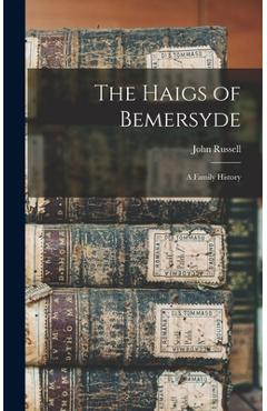Coperta cărții 'The Haigs of Bemersyde: A Family History - John Russell'