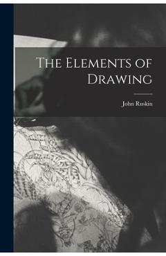 Coperta cărții 'The Elements of Drawing - John Ruskin'