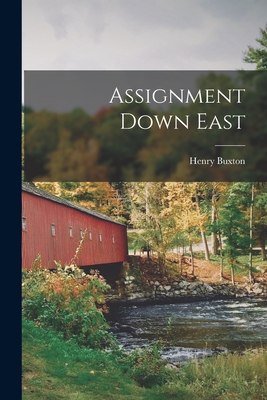 Assignment Down East - Henry Buxton