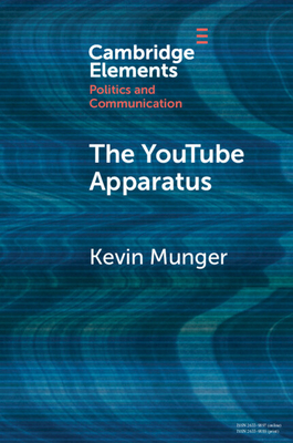 The Youtube Apparatus - Kevin Munger