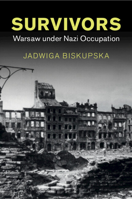 Coperta cărții 'Survivors: Warsaw Under Nazi Occupation - Jadwiga Biskupska'
