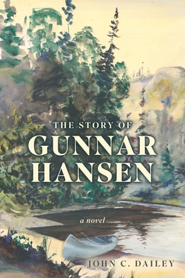 The Story of Gunnar Hansen - John C. Dailey