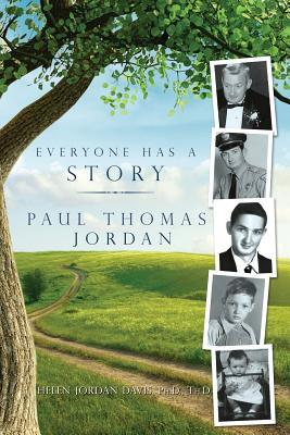 Everyone Has a Story: Paul Thomas Jordan - Helen Jordan Davis