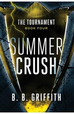 Coperta cărții 'Summer Crush (The Tournament, #4) - B. B. Griffith'