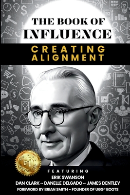 THE BOOK OF INFLUENCE - Creating Alignment - Erik Swanson