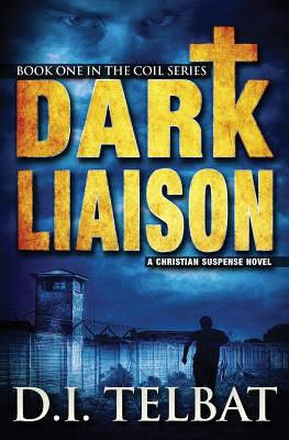 Dark Liaison: A Christian Suspense Novel - D. I. Telbat