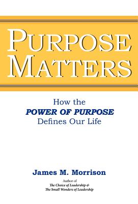 Purpose Matters - James M. Morrison