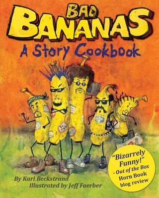 Coperta cărții 'Bad Bananas: A Story Cookbook for Kids - Jeff Faerber'