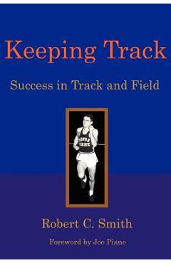 Coperta cărții 'Keeping Track: Success in Track and Field - Robert C. Smith'
