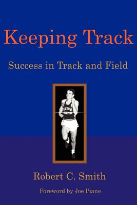 Coperta cărții 'Keeping Track: Success in Track and Field - Robert C. Smith'