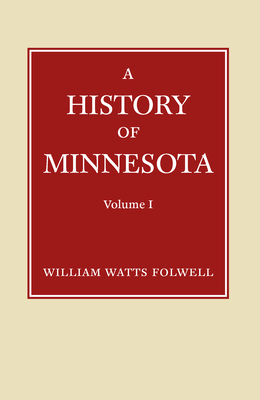 History of Minnesota Volume 1 - William Folwell