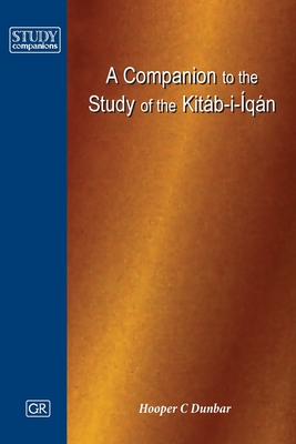 A Companion to the Study of the Kitb-i-qn - Hooper C. Dunbar