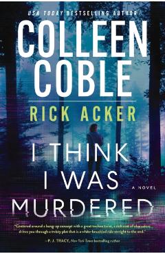 I Think I Was Murdered - Colleen Coble