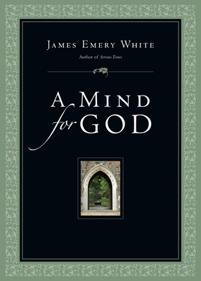 A Mind for God - James Emery White