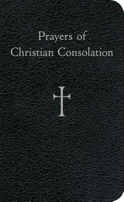 Prayers of Christian Consolation - William G. Storey