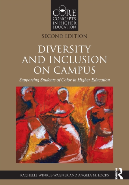 Diversity and Inclusion on Campus: Supporting Students of Color in Higher Education - Rachelle Winkle-wagner