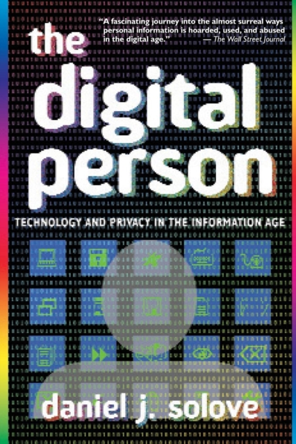 The Digital Person: Technology and Privacy in the Information Age - Daniel J. Solove