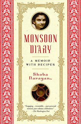 Monsoon Diary: A Memoir with Recipes - Shoba Narayan
