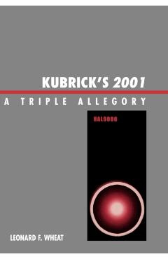 Poza produsului Kubrick's 2001: A Triple Allegory - Leonard F. Wheat