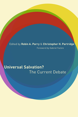 Universal Salvation?: The Current Debate - Robin Parry