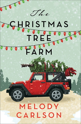 The Christmas Tree Farm: A Christmas Novella - Melody Carlson