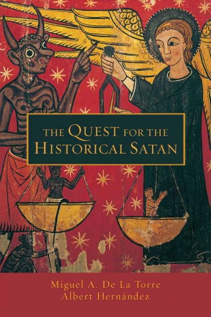 Quest for the Historical Satan - Miguel De La Torre