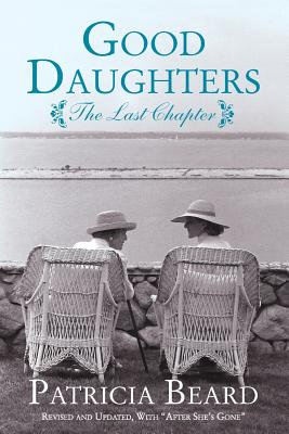 Good Daughters: The Last Chapter - Patricia Beard