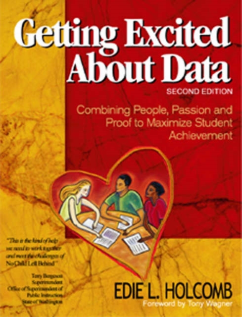 Getting Excited about Data: Combining People, Passion, and Proof to Maximize Student Achievement - Edie L. Holcomb