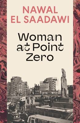 Woman at Point Zero - Nawal El Saadawi