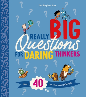 Coperta cărții 'Really Big Questions for Daring Thinkers: Over 40 Bold Ideas about Philosophy - Stephen Law'