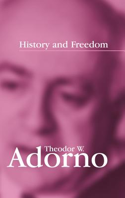 History and Freedom: Lectures 1964-1965 - Rolf Tiedemann