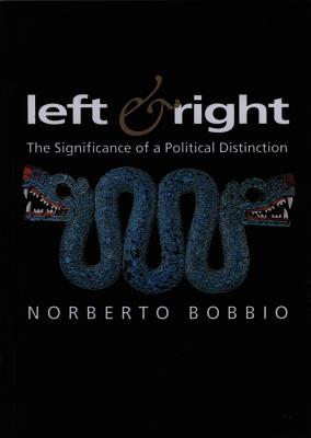 Left and Right: The Significance of a Political Distinction - Norberto Bobbio