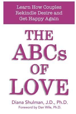 Coperta cărții 'The ABCs of LOVE: Learn How Couples Rekindle Desire and Get Happy Again - Diana Shulman'