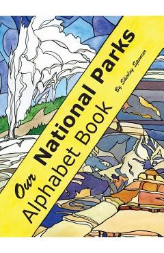 Coperta cărții 'Our National Parks Alphabet Book - Shirley Spencer'