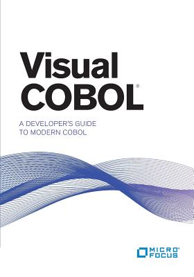 Visual COBOL: A Developer's Guide to Modern COBOL - Paul Kelly