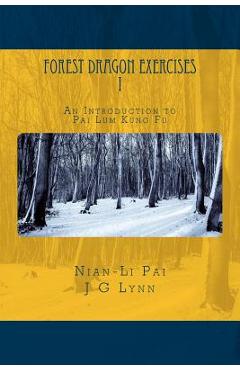 Coperta cărții 'Forest Dragon Exercises I: An Introduction to Pai Lum Kung Fu for Health and Longevity - J. G. Lynn'