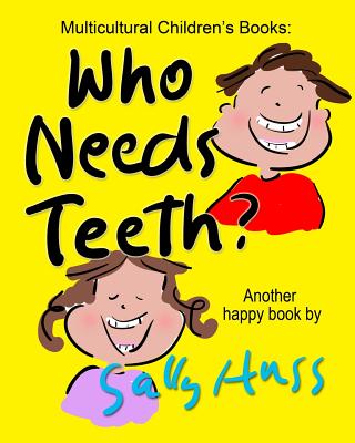 Who Needs Teeth? - Sally Huss