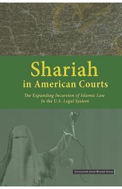 Coperta cărții 'Shariah in American Courts: The Expanding Incursion of Islamic Law in the U.S. Legal System - Center For Security Policy'