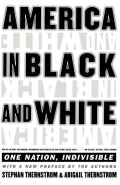 Coperta cărții 'America in Black and White: One Nation, Indivisible - Stephan Thernstrom'