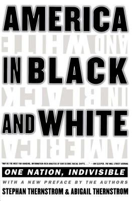 Coperta cărții 'America in Black and White: One Nation, Indivisible - Stephan Thernstrom'