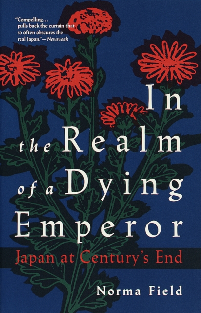 In the Realm of a Dying Emperor: Japan at Century's End - Norma Field