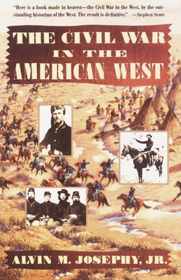 The Civil War in the American West - Alvin M. Josephy