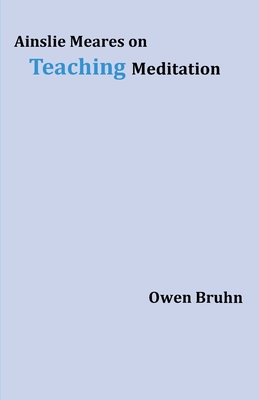 Ainslie Meares on Teaching Meditation - Owen Bruhn