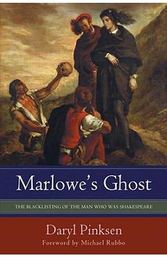 Poza produsului Marlowe's Ghost: The Blacklisting of the Man Who Was Shakespeare - Daryl Pinksen