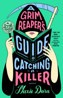 A Grim Reaper's Guide to Catching a Killer - Maxie Dara