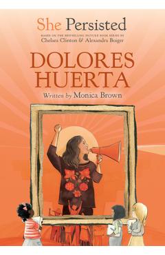 Coperta cărții 'She Persisted: Dolores Huerta - Monica Brown'